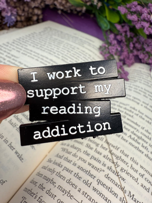 I work to support my reading addiction pin