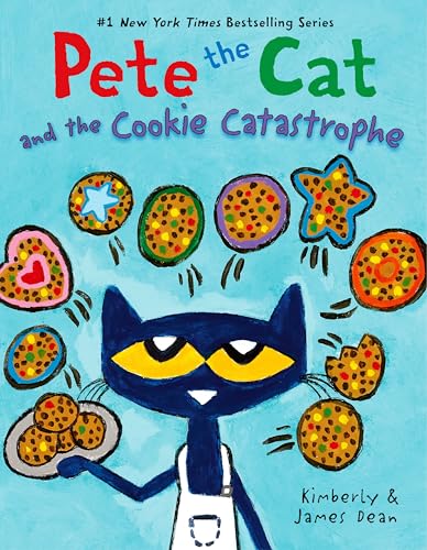 Pete the Cat and the Cookie Catastrophe