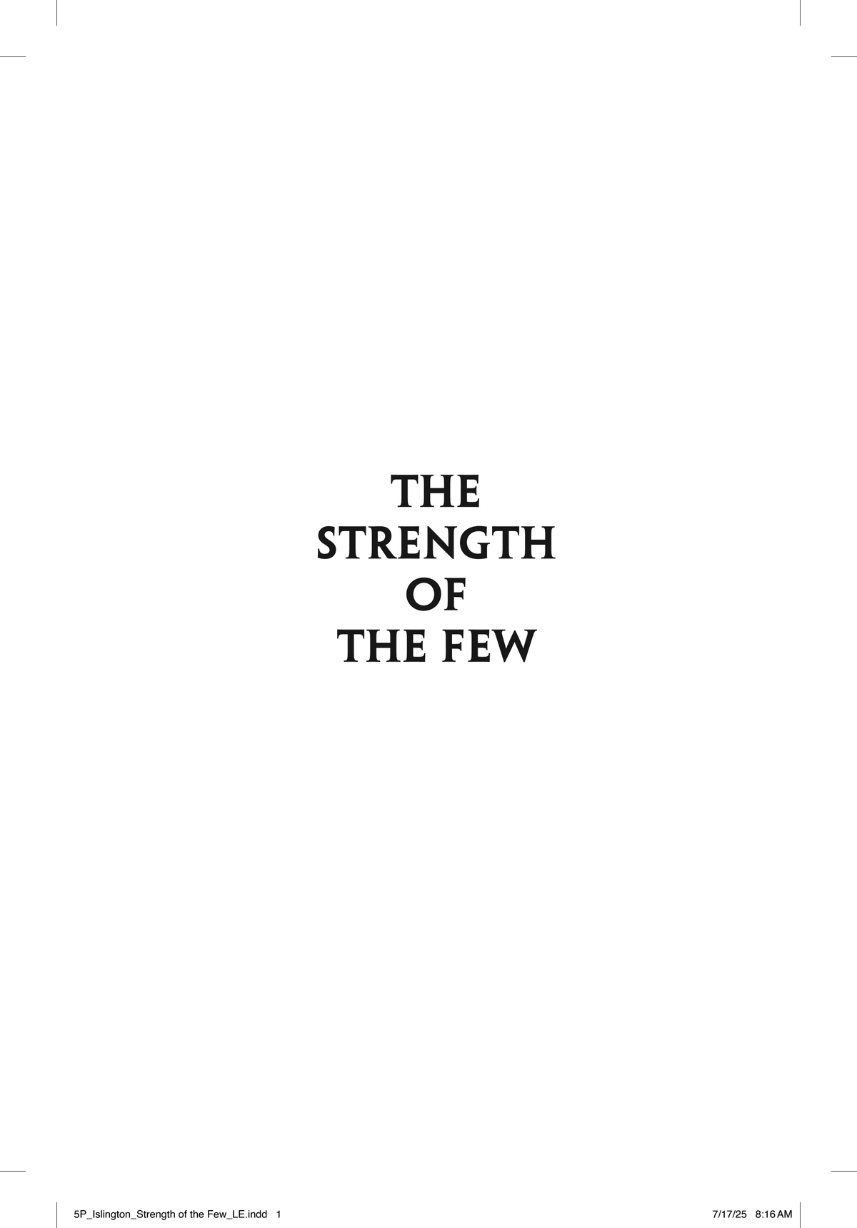 The Strength of the Few
