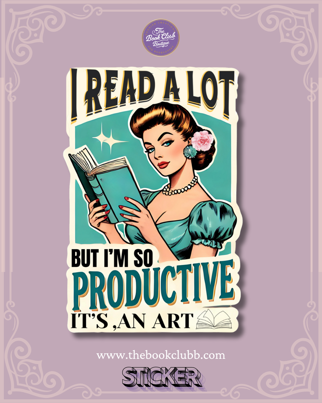 I read a lot but I’m so productive, it’s an art sticker