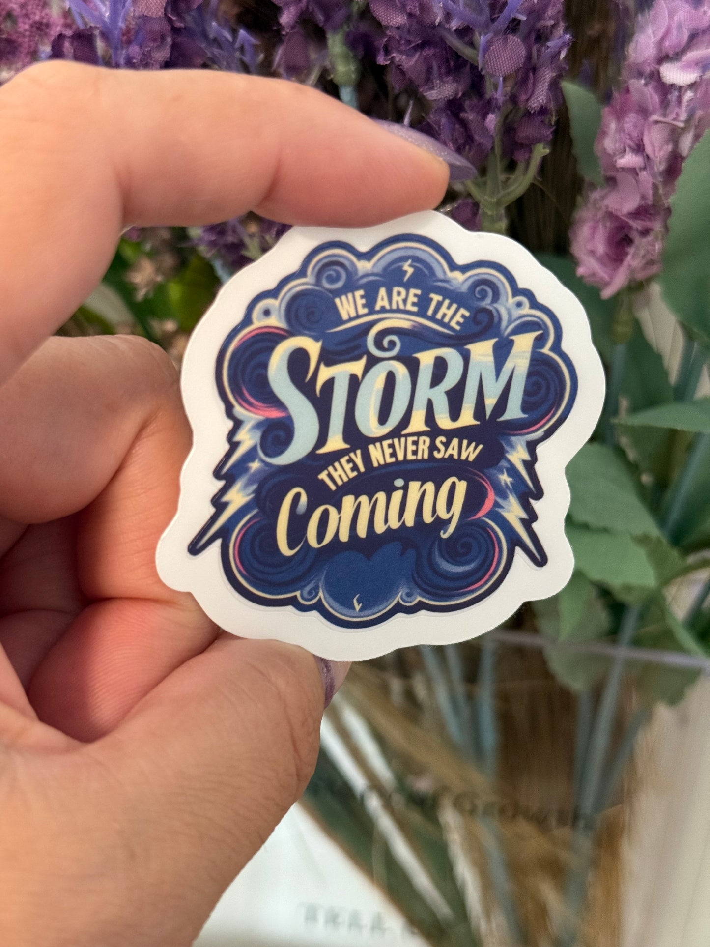 We are the storm they never saw coming