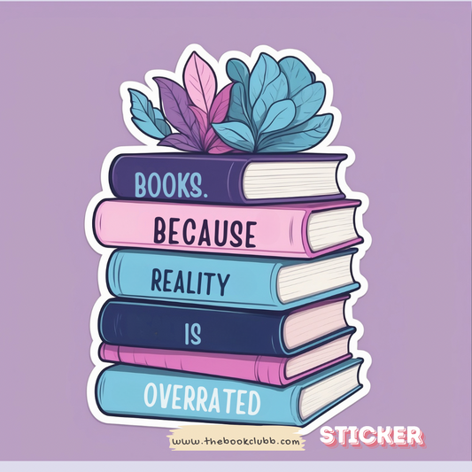 Reality is overrated sticker
