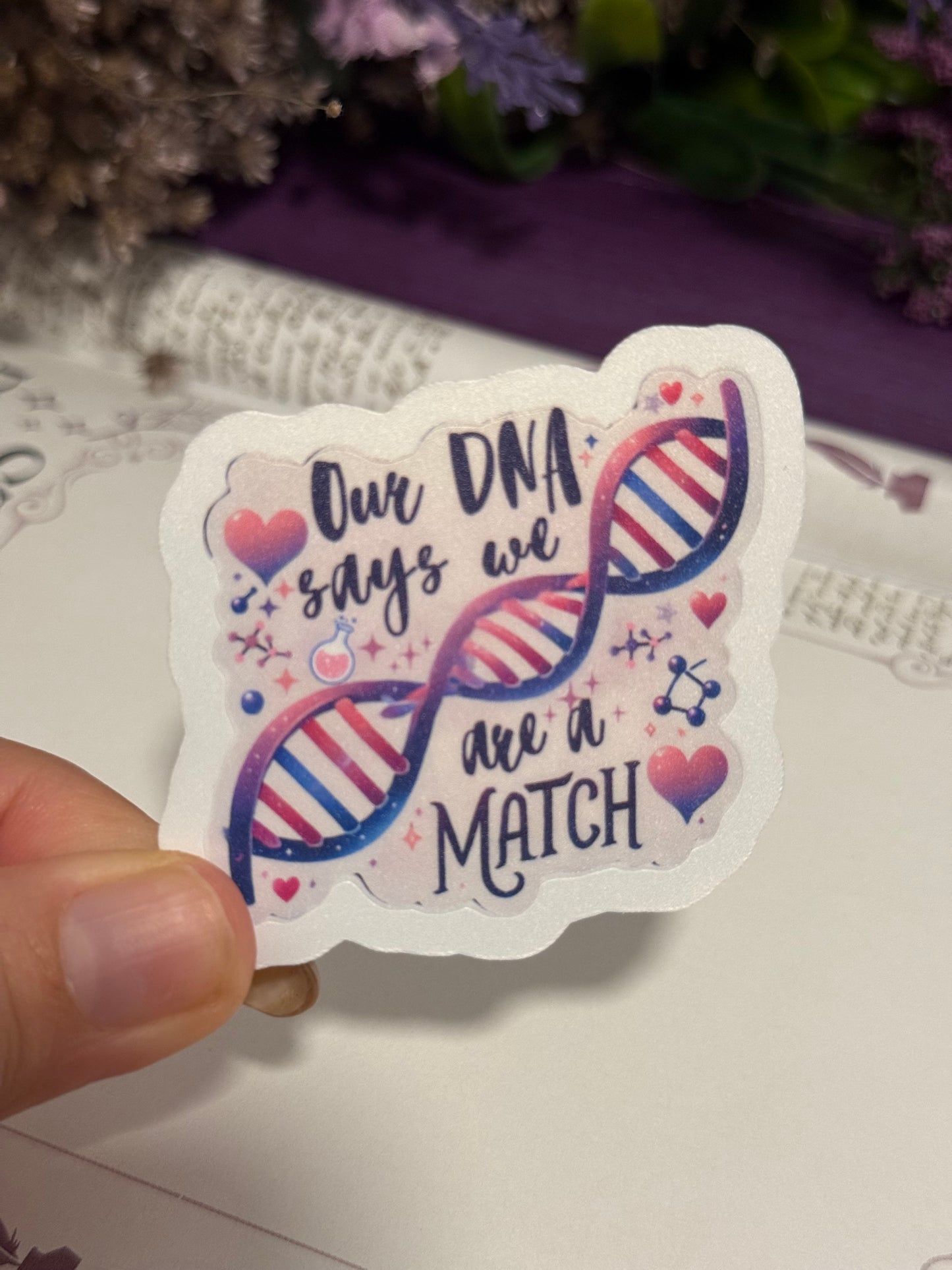 Our DNA says we are a match sticker