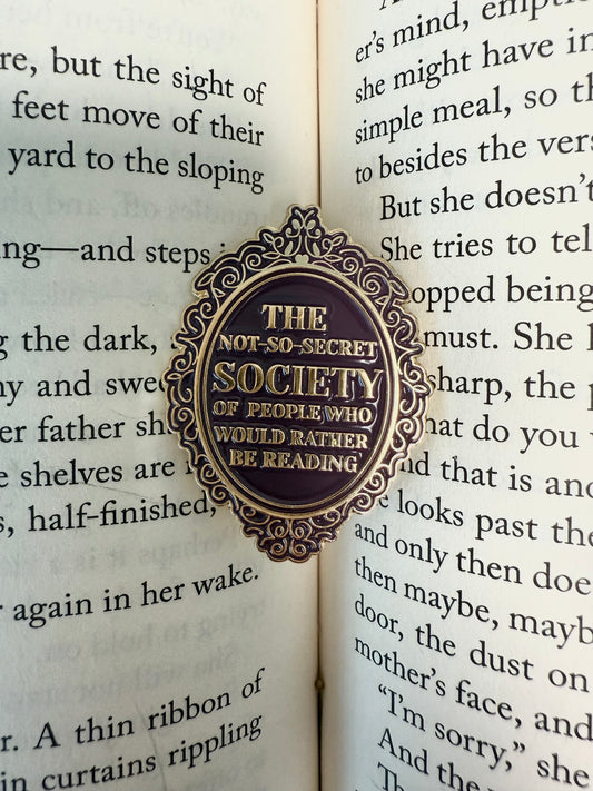 The not so secret society of people who would rather be reading enamel pin