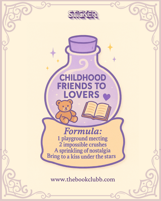Childhood Friends to lovers Formula