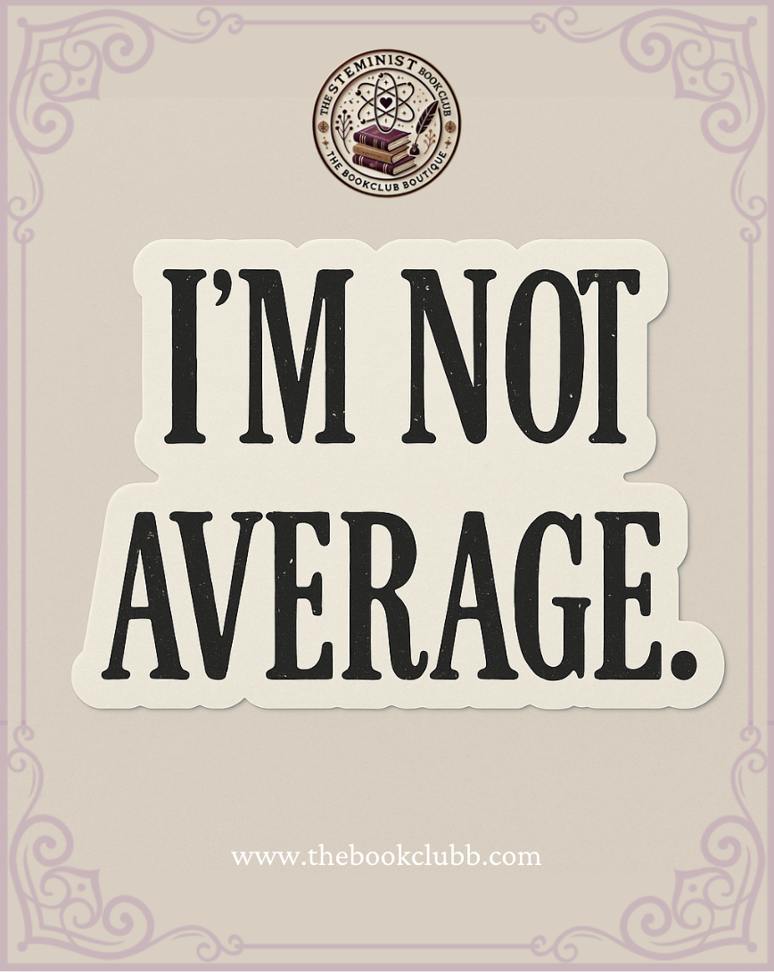 I'm not average - Lessons in chemistry sticker