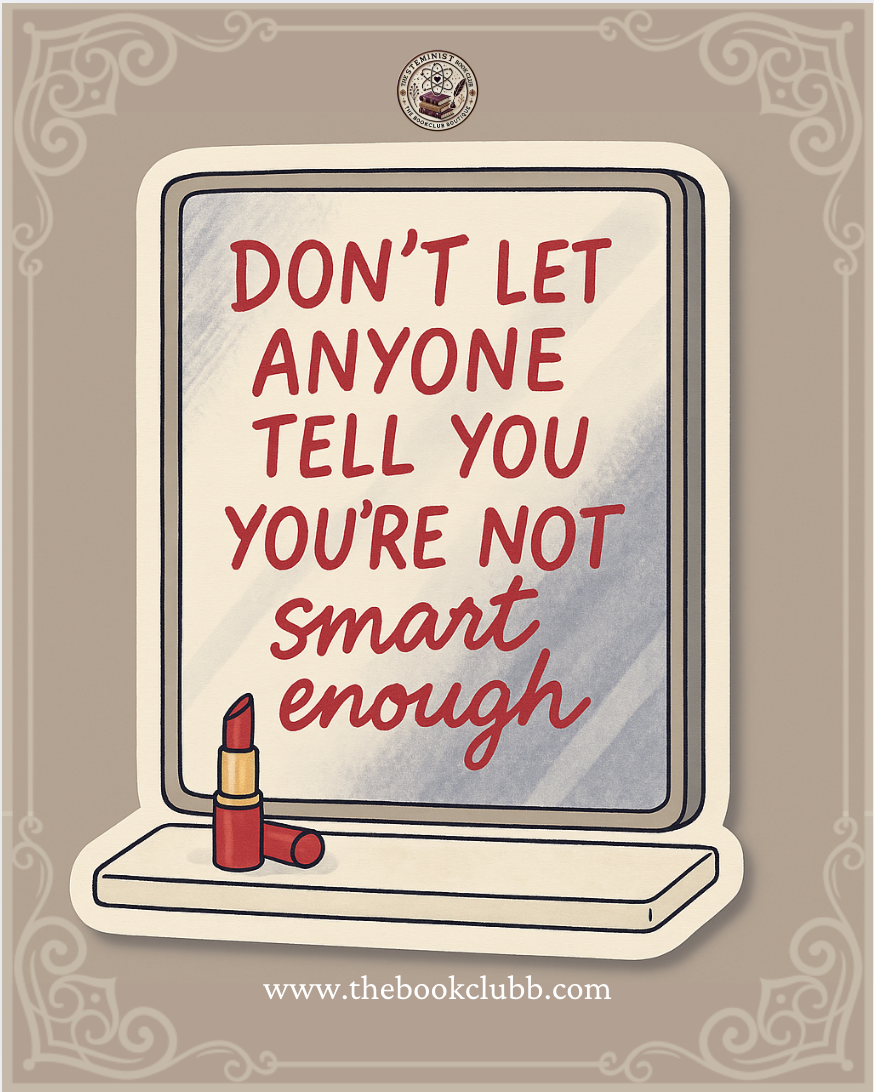 Don't let anyone tell you, you're not smart enough - Lessons in chemistry sticker