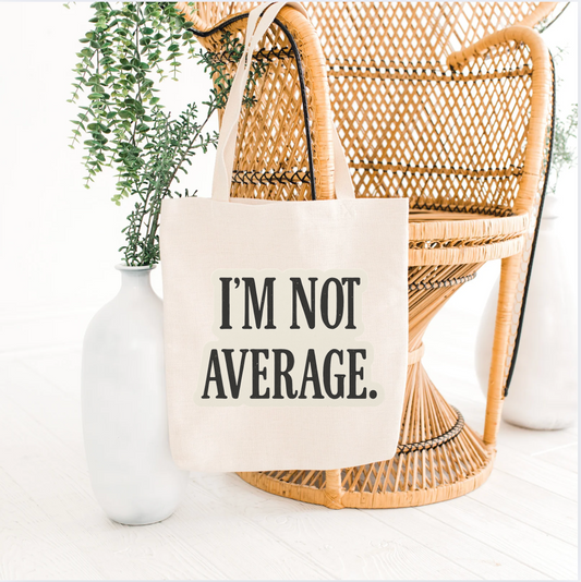 I'm not average Tote Bag