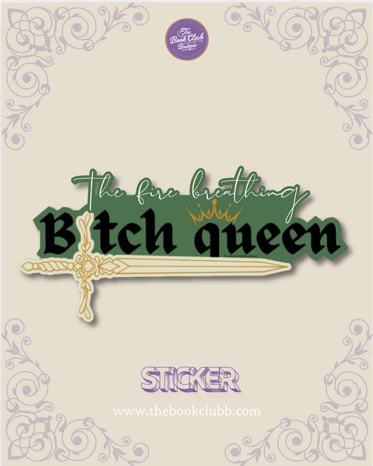 The fire breading bitch queen sticker
