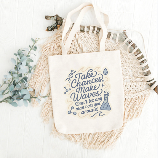 Take chances, make waves Tote Bag