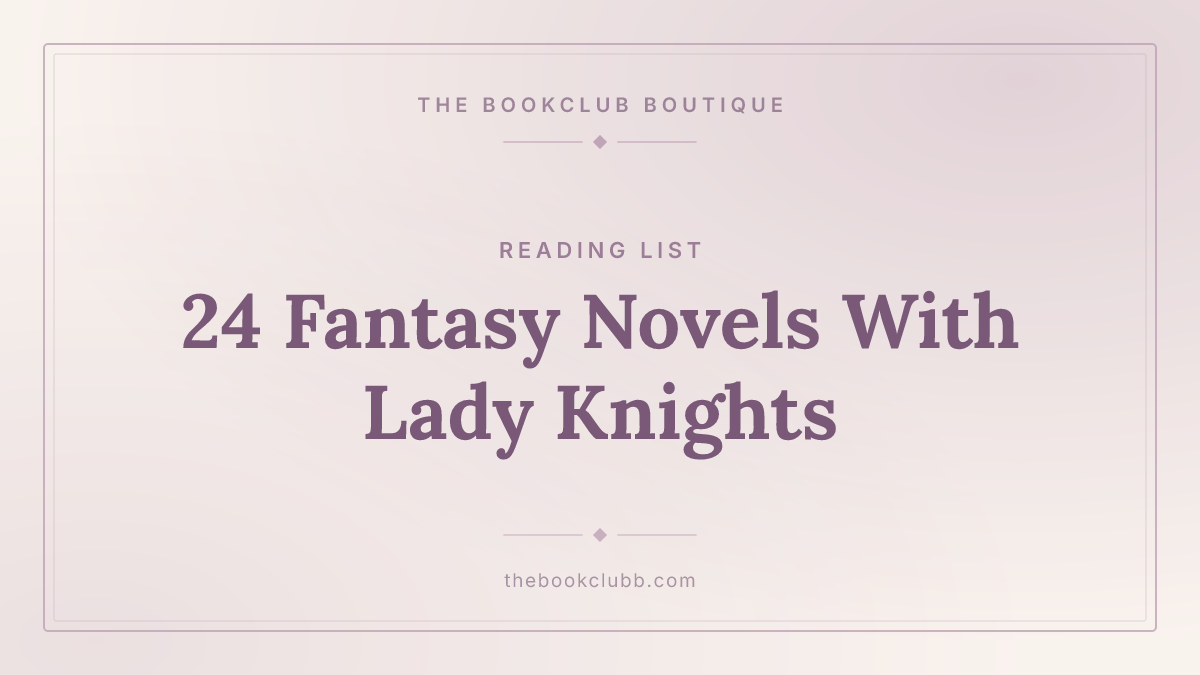 24 Fantasy Novels With Lady Knights, From Alanna to Godkiller — The Bookclub Boutique