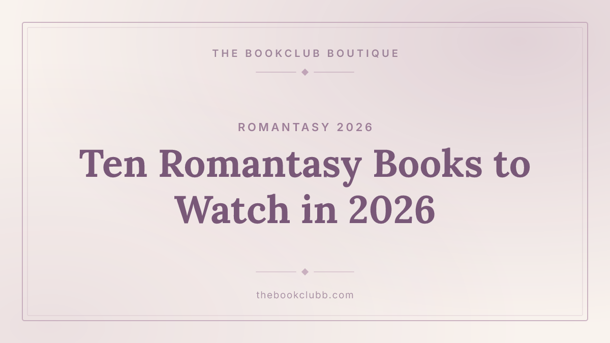 Ten Romantasy Books to Watch in 2026, From Yarros to Gillig — The Bookclub Boutique