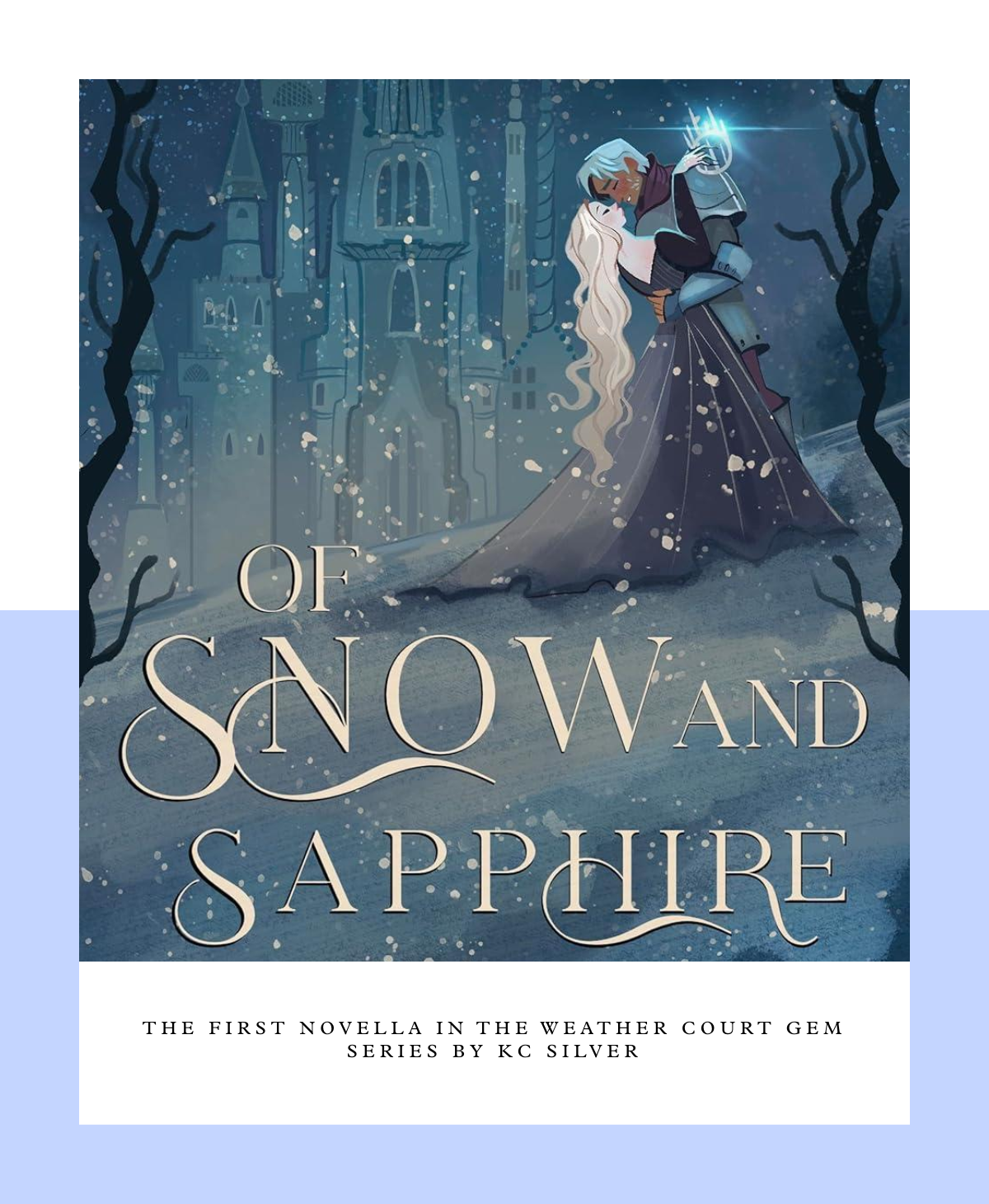 Of Snow and Sapphire by K C Silver