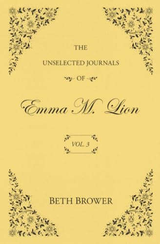 The Unselected Journals of Emma M. Lion: Vol. 3