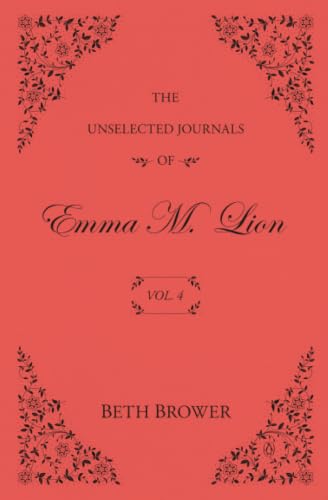 The Unselected Journals of Emma M. Lion: Vol. 4