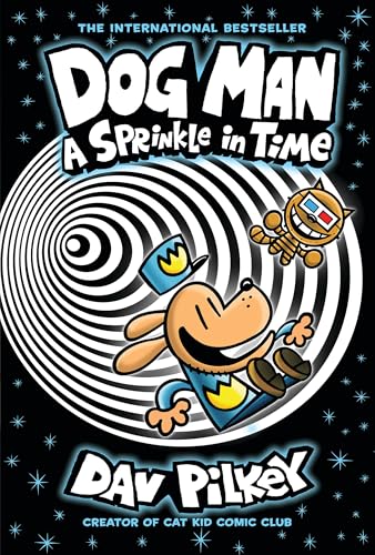 Dog Man: A Sprinkle in Time: A Graphic Novel (Dog Man #15): From the Creator of Captain Underpants