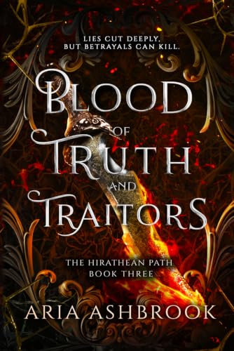 Blood of Truth and Traitors: A Dark Enemies To Lovers Fantasy Romance Novel
