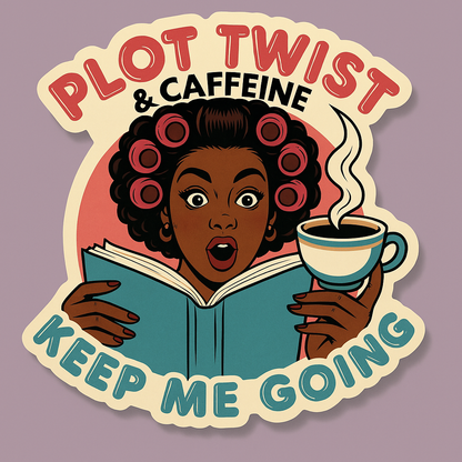 Plot twist and caffeine sticker
