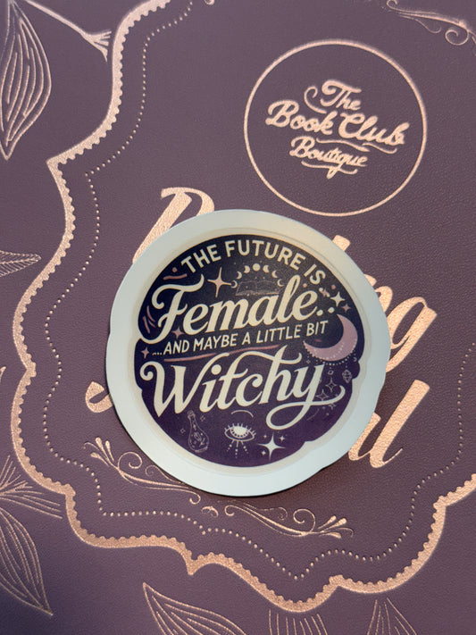 The future is female and maybe a little bit witchy