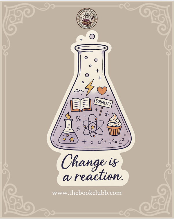 Change is a reaction - Lessons in chemistry sticker