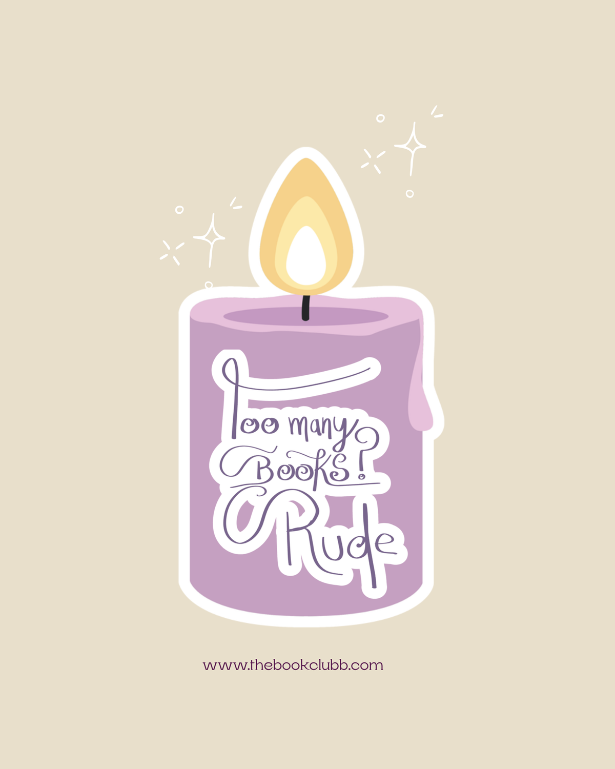Too Many Books? Rude vinyl sticker shaped like a lilac candle with a glowing flame and sparkles